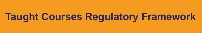 Taught Courses Regulatory Framework